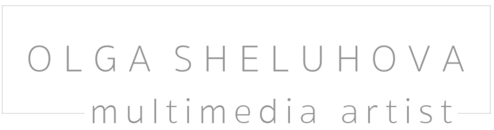 Olga Sheluhova Multimedia Artist