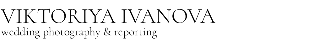 VIKTORIYA IVANOVA wedding photography & reporting