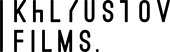 KHLYUSTOV FILMS